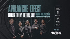 AVALANCHE EFFECT | LETTERS TO MY FUTURE SELF | RECORD RELEASE SHOW