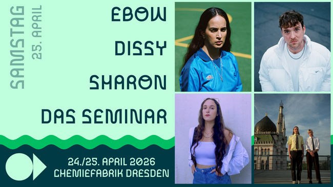 MusicMatch Samstag | Ebow, DISSY, Sharon, Das Seminar
