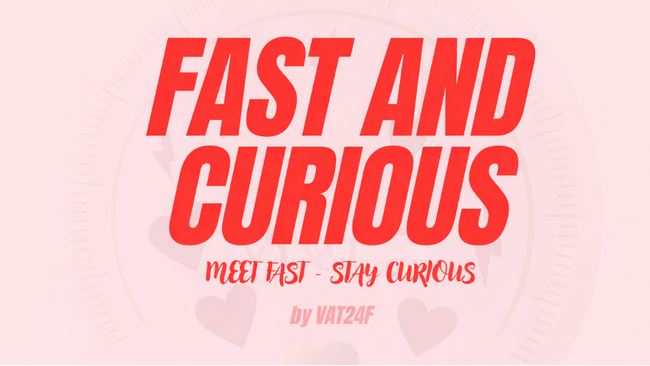 Meet fast - Stay curious