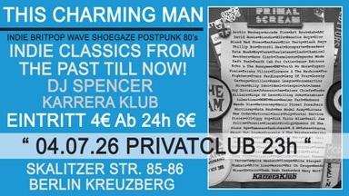 THIS CHARMING MAN - Indie Classics From The Past Till Now mit DJ Spencer vom Karrera Klub
