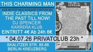 THIS CHARMING MAN - Indie Classics From The Past Till Now mit DJ Spencer vom Karrera Klub