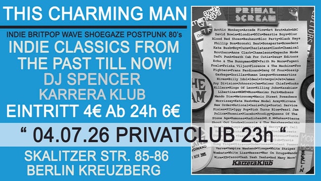THIS CHARMING MAN - Indie Classics From The Past Till Now mit DJ Spencer vom Karrera Klub