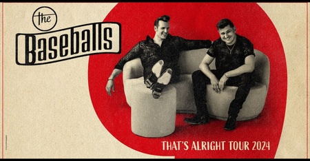 THE BASEBALLS - THAT’S ALRIGHT TOUR 2024