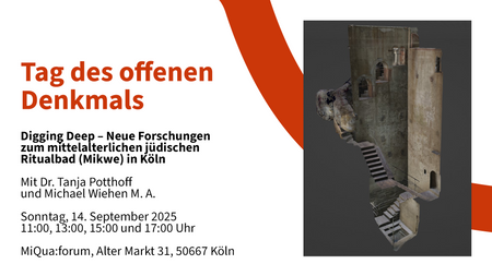 Tag des offenen Denkmals: Digging Deep – Neue Forschungen zum mittelalterlichen jüdischen Ritualbad (Mikwe) in Köln. Mit Dr. Tanja Potthoff und Michael Wiehen M. A.