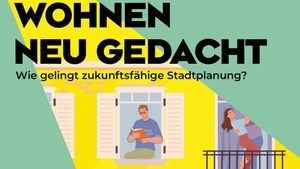 Talk: Wohnen neu gedacht – Wie gelingt zukunftsfähige Stadtplanung?