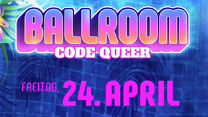 BALLROOM – Code Queer