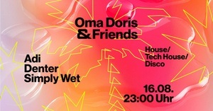 Oma Doris & Friends w/ Adi, Denter, Simply Wet • House / Tech House / Disco • Oma Doris, Dortmund