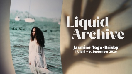 Ausstellung: "Liquid Archive" mit Jasmine Togo-Brisby
