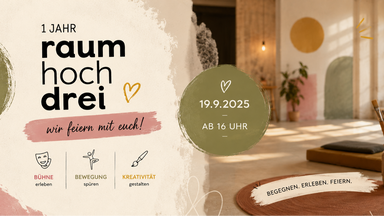 1 Jahr raum hoch drei - Wir feiern mit Euch!