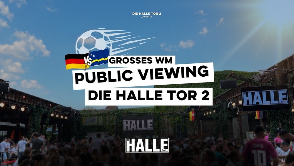 Public Viewing Fußball-WM: Deutschland - Curaçao | DIE HALLE Tor 2