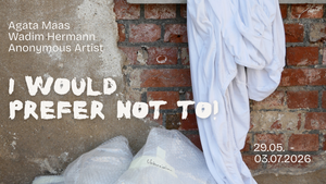 Vernissage & Ausstellung  "I would prefer not to!"