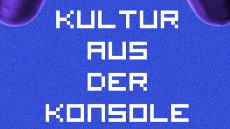 Kultur aus der Konsole #31