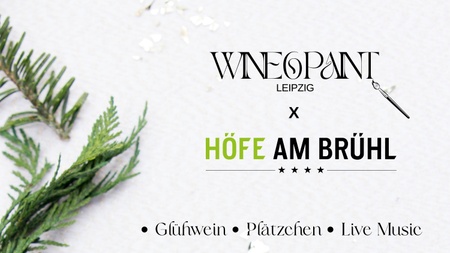 Wine & Paint x Höfe am Brühl- Christmas Edition