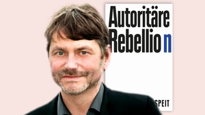 Andreas Speit: Autoritäre Rebellion