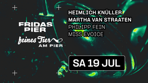 FEINES TIER AM PIER: HEIMLICH KNÜLLER | MARTHA VAN STRAATEN | PHILIPP FEIN | MISS EVOICE