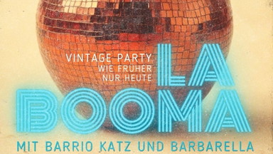LA BOOMA - Die nice Party mit Barrio Katz & Barbarella