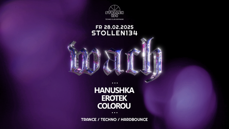 wach w/ Hanushka, Erotek, Colorou • Trance / Techno / Hardbounce • Stollen134, Dortmund