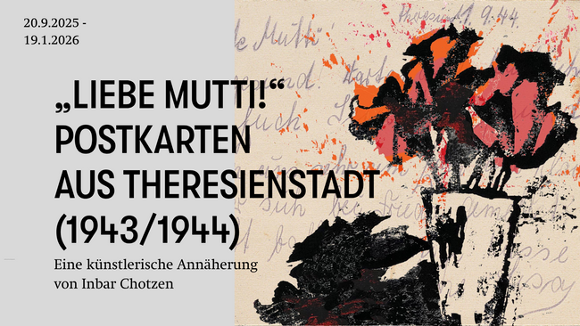 „Liebe Mutti!“ Postkarten aus Theresienstadt (1943/1944)