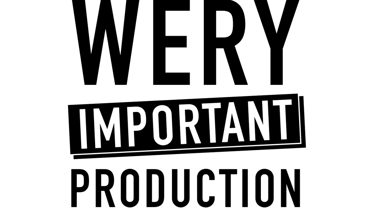 Wery Important Production