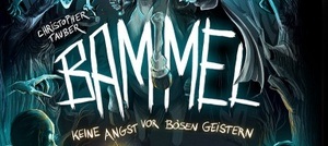 Bammel - Keine Angst vor bösen Geistern