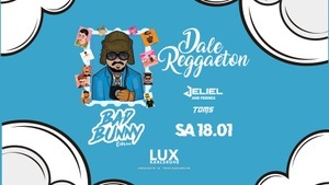 Dale Reggaeton „Bad Bunny“ Edition x Lux Karlsruhe / Sa 18.01.25