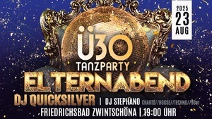ELTERNABEND – MIT DJ QUICKSILVER! – Ü30 TANZPARTY OPEN AIR