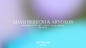 Barabend mit DJ-Set –ADAM BERECKI & ARNDSON