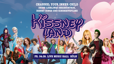 Kissneyland • Childhood Bangers • Live Music Hall • Köln