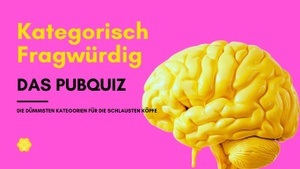 Kategorisch Fragwürdig - Das Pubquiz