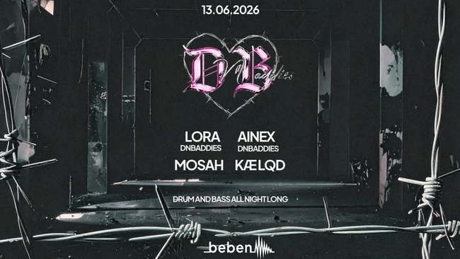DnBaddies: Lora · AINEX  · Mosah · KÆ LQD