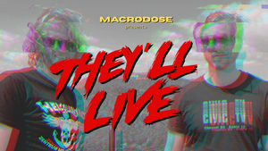 Macrodose: They’ll Live