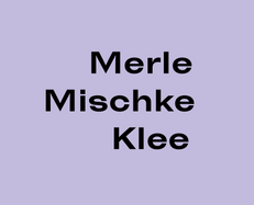 Merle | Mischke | Klee