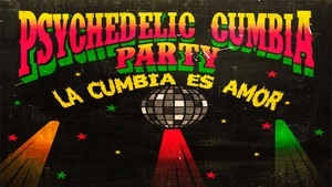 Psychedelic Cumbia Party
