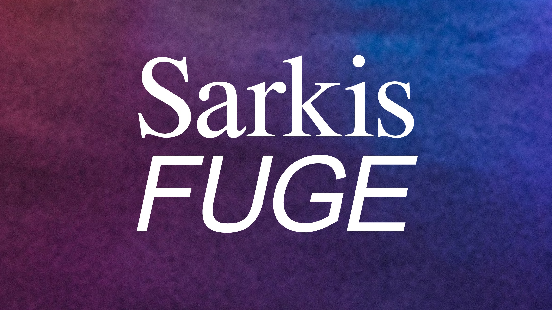 Sarkis - FUGE