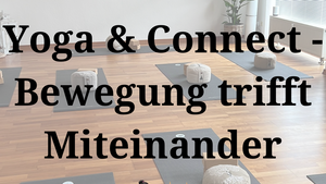 Yoga & Connect - Bewegung trifft Miteinander