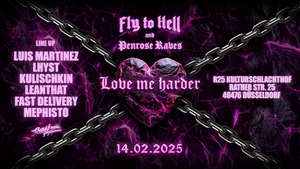 Fly To Hell and Penrose Raves presents "Love me harder"