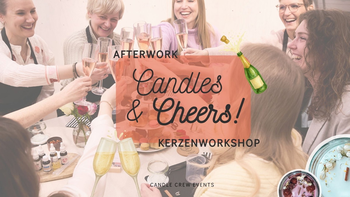 Candles & Cheers | Kerzen Workshop