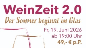 WeinZeit 2.0 - Der Sommer beginnt im Glas