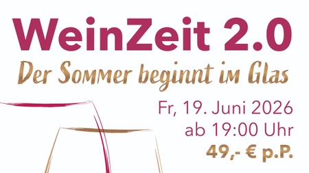 WeinZeit 2.0 - Der Sommer beginnt im Glas