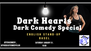 Dark Hearts: Dark Comedy Special in Basel! with Tera