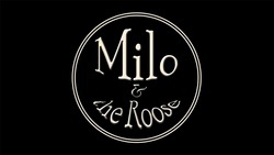 Milo & The Roose