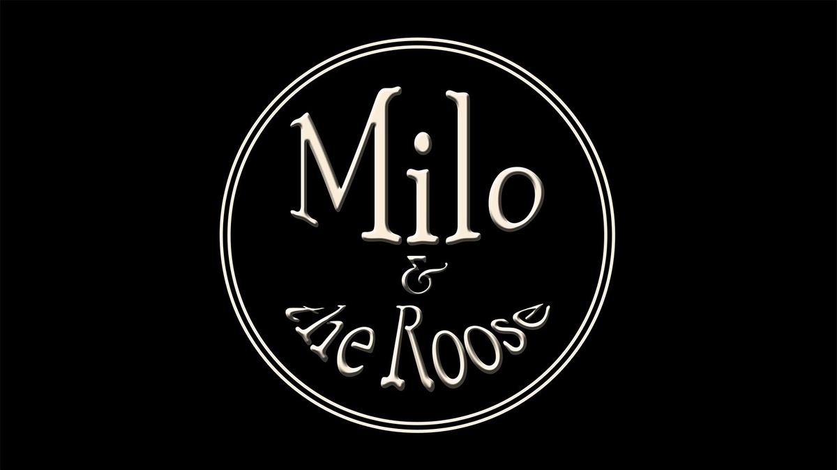 Milo \u0026 The Roose