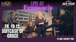 LIVE MUSIC AT FERMAC'S: 12.12. mit SUITCASE OF GRACE