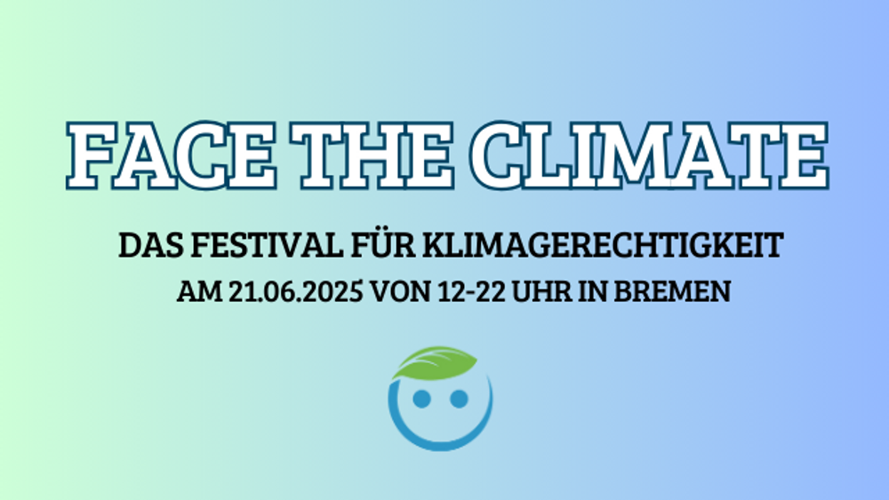 Face the climate - Das Festival rund um Klimagerechtigkeit