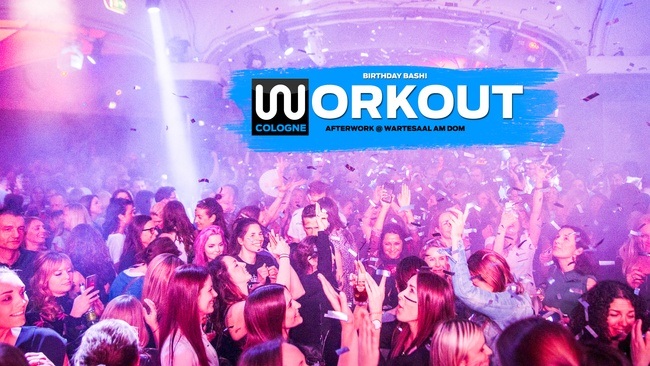 WORKOUT COLOGNE - AFTERWORK PARTY !!BIRTHDAY BASH!!