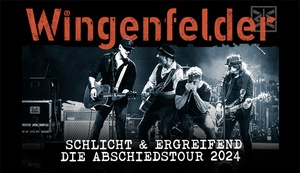 Wingenfelder - SCHLICHT & ERGREIFEND - DIE ABSCHIEDSTOUR 2024