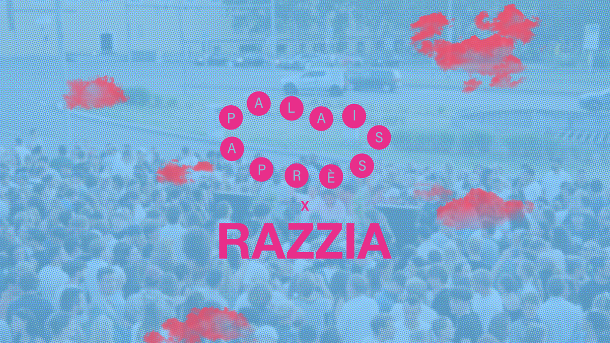 Palais après x RAZZIA