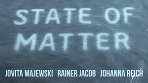 Ausstellung STATE OF MATTER