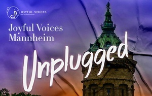 Joyful Voices "Unplugged" im Mannheimer Wasserturm