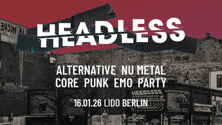 Headless • Alternative-NuMetal-Core-PopPunk-Emo-Party  • Lido Berlin